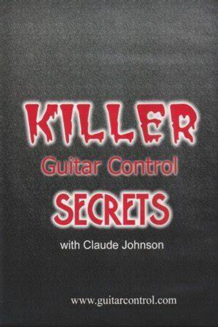 Killer Guitar Control Secrets DVD Review The Secret Sauce behind